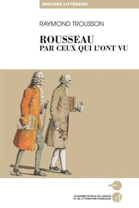 Jean-Jacques Rousseau raconté par ceux qui l'ont vu