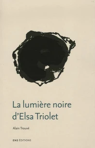 La lumière noire d'Elsa Triolet