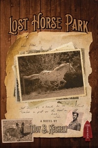 Troy B. Kechely - Lost Horse Park - Redmond Family Saga, #2.