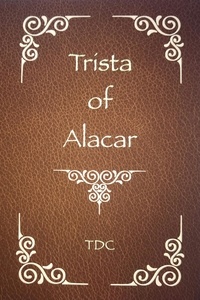Livres google downloader gratuit Trista of Alacar 