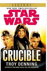 Troy Denning - Star Wars: Crucible.