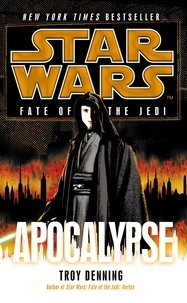Troy Denning - Star Wars: Fate of the Jedi: Apocalypse.