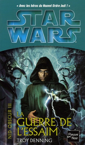 Troy Denning - Star Wars, Nid Obscur Tome 3 : La guerre de l'essaim.