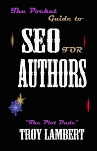  Troy Lambert - The Pocket Guide to SEO for Authors - Pocket Guides.
