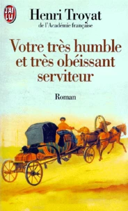 Votre très humble et très obéissant serviteur