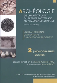 Archéologie de l'habitat rural du premier Moyen Age en Champagne-Ardenne (fin Ve-XIIe siècles)