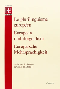 Le plurilinguisme européen : European multilinguism : Europäische Mehrsprachigkeit