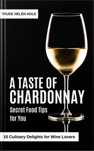 A Taste of Chardonnay - with Recipes