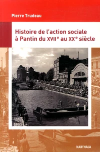 Histoire de l'action sociale à Pantin (XVIIe-XXe siècle)