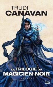 Trudi Canavan - La Trilogie du magicien noir Tome 2 : La novice.