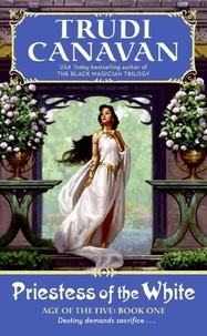 Trudi Canavan - Priestess of the White - Age of the Five Volume 1.