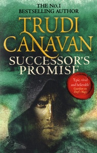 Trudi Canavan - Successor's Promise - Book Three of Millennium's Rule.