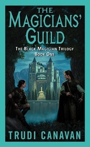 Trudi Canavan - The Magicians' Guild - The Black Magician Trilogy Book 1.