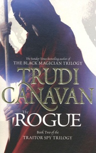 Trudi Canavan - Traitor Spy Trilogy Book 2 : The Rogue.