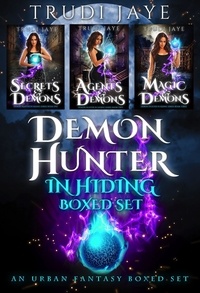  Trudi Jaye - Demon Hunter in Hiding Boxed Set - Books 1-3.