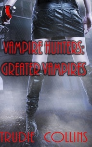  Trudie Collins - Greater Vampires - Vampire Hunters, #2.