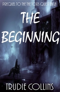  Trudie Collins - The Beginning - Tor's Quest, #6.