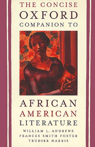 Trudier Harris et William-L Andrews - The Concise Oxford Companion To African American Literature.