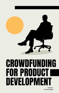  Truly Illusion - Crowdfunding for Product Development.