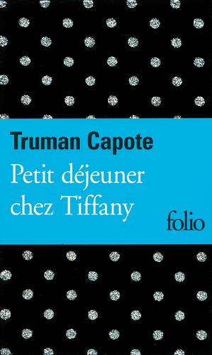Truman Capote - Petit déjeuner chez Tiffany.