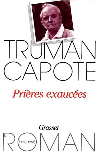 Truman Capote - Prières exaucées.