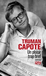Truman Capote - Un plaisir trop bref - Lettres.