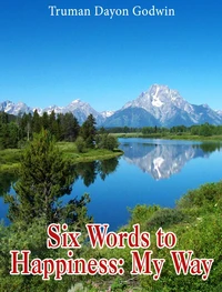 Six Words to Happiness: My Way