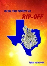  Truman Godwin - The Big Texas Property Tax Rip-Off.