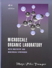 Microscale Organic Laboratory. With Multistep And Multiscale Syntheses, 4th Edition