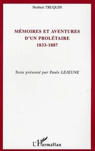 Mémoires et aventures d'un prolétaire (1833-1887)