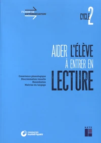 Aider l'élève à entrer en lecture Cycle 2