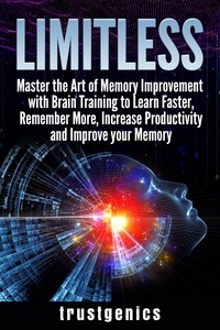  Trust Genics - Limitless: Master the Art of Memory Improvement with Brain Training to Learn Faster, Remember More, Increase Productivity and Improve Memory.