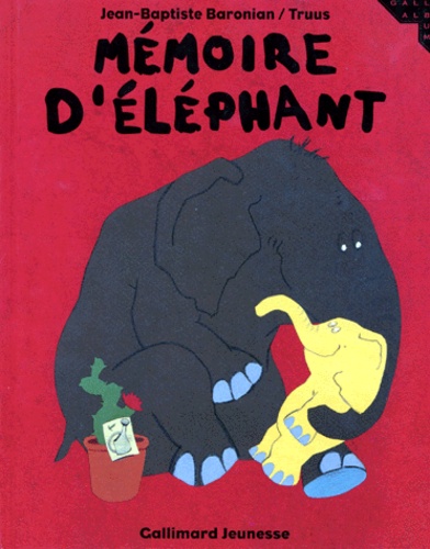  Truus et Jean-Baptiste Baronian - Mémoire d'éléphant.