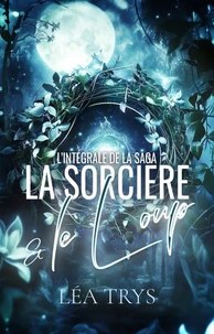 La Sorcière &amp; le Loup - Intégrale