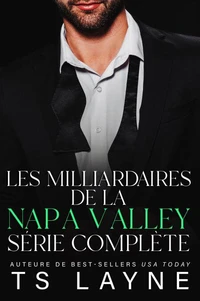 Les Milliardaires de la Napa Valley: Serie Complete