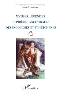 Mythes, légendes et prières ancestrales des ingouches et tchétchénes