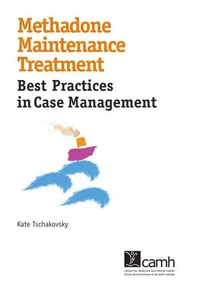 Methadone Maintenance Treatment: Best Practices in Case Management