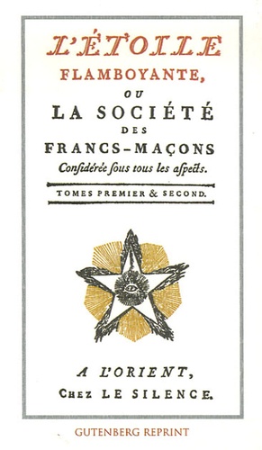  Tschoudy - L'Etoile flamboyante ou la société des Francs-Maçons - Tomes 1 et 2.