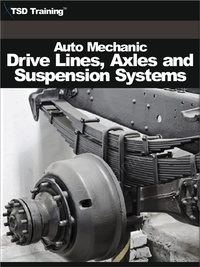  TSD Training - Auto Mechanic - Drive, Lines, Axles and Suspension Systems (Mechanics and Hydraulics) - Mechanics and Hydraulics.