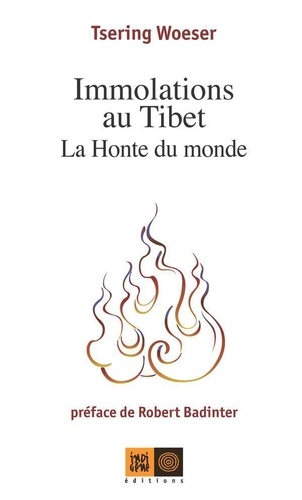 Immolations au Tibet. La Honte du monde