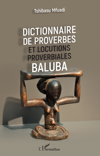 Tshibasu Mfuadi - Dictionnaire de proverbes et locutions proverbiales baluba.