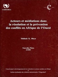 Tshikala K. Biaya - Acteurs et médiations dans la résolution et la prévention des conflits en Afrique de l'Ouest.