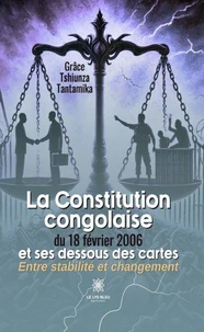 La Constitution congolaise du 18 février 2006 et ses dessous des cartes