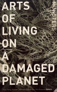 Arts of Living on a Damaged Planet