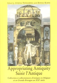Appropriating Antiquity : Saisir l'Antique