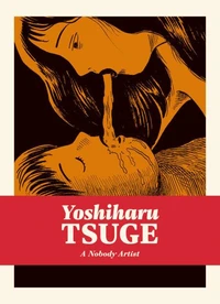 Yoshiharu Tsuge A Nobody Artist /anglais
