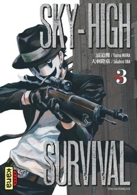 Tsuina Miura et Takahiro Oba - Sky-High Survival Tome 3 : .