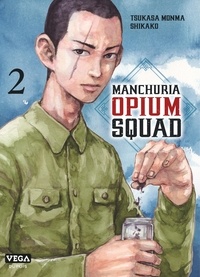 Tsukasa Monma et  Shikako - Manchuria Opium Squad Tome 2 : .