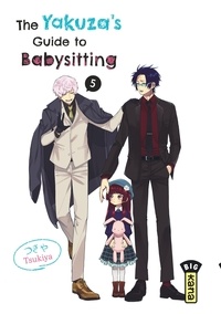  Tsukiya - The Yakuza's Guide to Babysitting Tome 5 : .