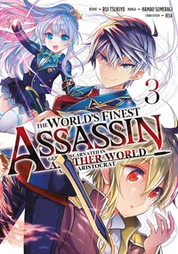 The World's finest Assassin gets reincarnated in another world as an Aristocrat Tome 3